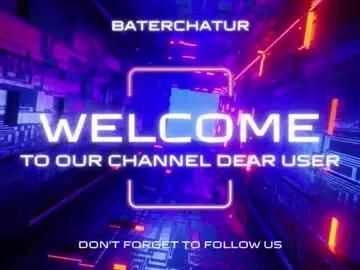 _baterchatur from Chaturbate